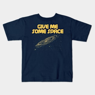 Give Me Some Space. Funny science astronomy Kids T-Shirt